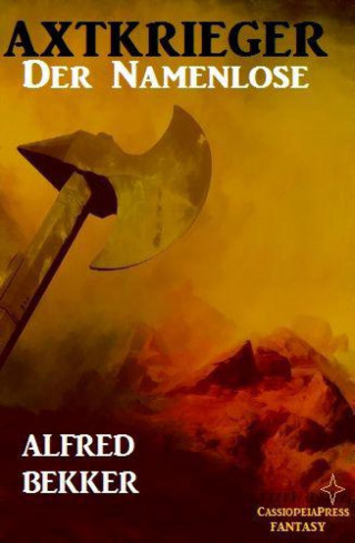 Alfred Bekker: Axtkrieger - Der Namenlose