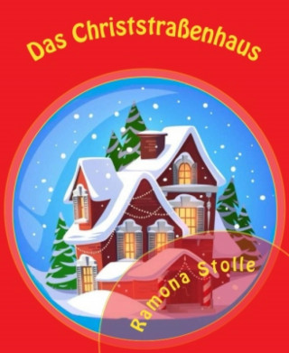 Ramona Stolle: Das Christstraßenhaus