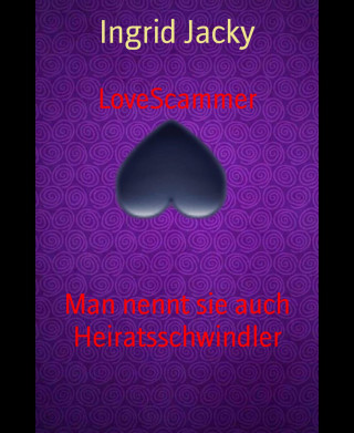 Ingrid Jacky: LoveScammer