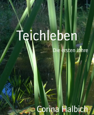 Corina Halbich: Teichleben