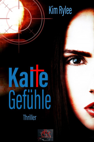 Kim Rylee: Kalte Gefühle