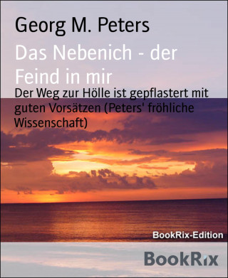 Georg M. Peters: Das Nebenich - der Feind in mir