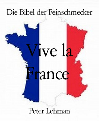 Peter Lehman: Die Bibel der Feinschmecker