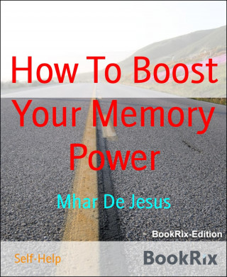 Mhar De Jesus: How To Boost Your Memory Power