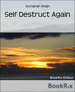 Gursaran Singh: Self Destruct Again