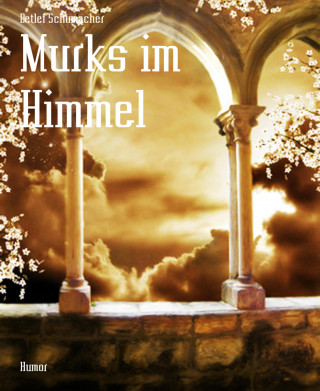 Detlef Schumacher: Murks im Himmel