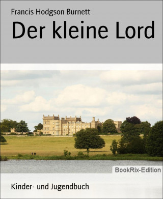 Francis Hodgson Burnett: Der kleine Lord