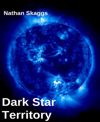 Nathan Skaggs: Dark Star Territory