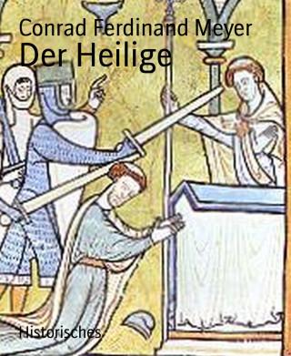 Conrad Ferdinand Meyer: Der Heilige