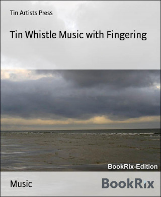 Tin Artists Press: Tin Whistle Music with Fingering