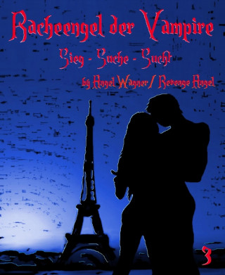 Angel Wagner, Revenge Angel: Racheengel der Vampire 3
