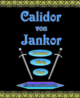 Franz von Falkenstein: Calidor von Jankor