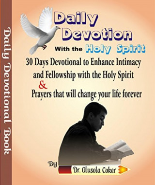 Dr. Olusola Coker: Daily Devotion with the Holy Spirit: 30 Days Devotional