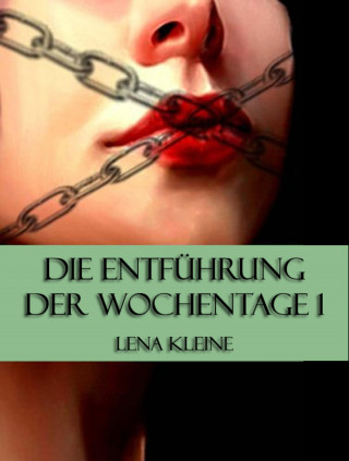 Lena Kleine: Die Entführung der Wochentage 1