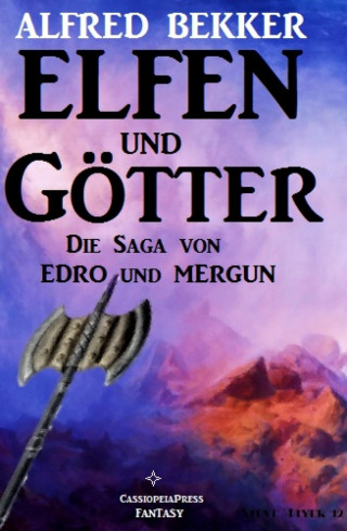 Alfred Bekker: Edro und Mergun - Elfen und Götter