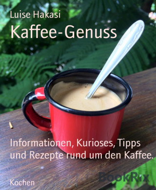 Luise Hakasi: Kaffee-Genuss