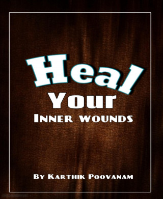 Karthik Poovanam: Heal you inner wounds
