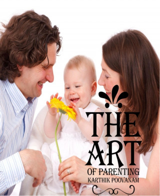 Karthik Poovanam: The art of parenting