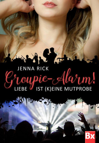Jenna Rick: Groupie-Alarm!