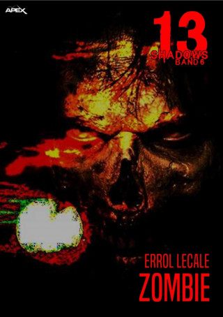 Errol Lecale: 13 SHADOWS, Band 6: ZOMBIE