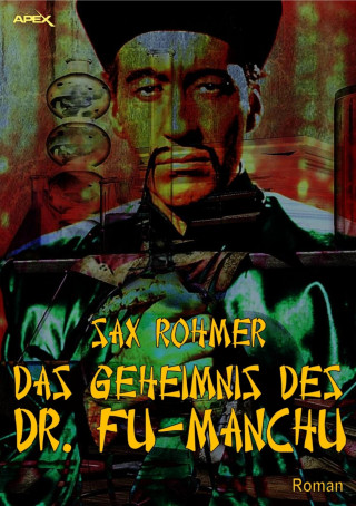 Sax Rohmer: DAS GEHEIMNIS DES DR. FU-MANCHU