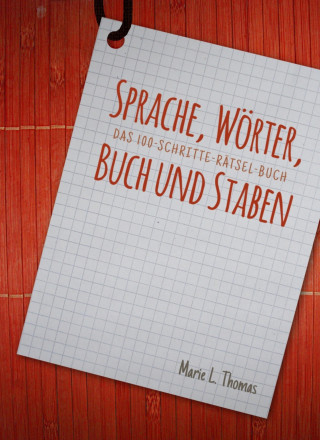 Marie L. Thomas: Sprache, Wörter, Buch und Staben