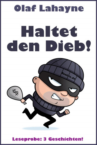 Olaf Lahayne: Haltet den Dieb! Gratis-Leseprobe
