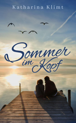 Katharina Klimt: Sommer im Kopf