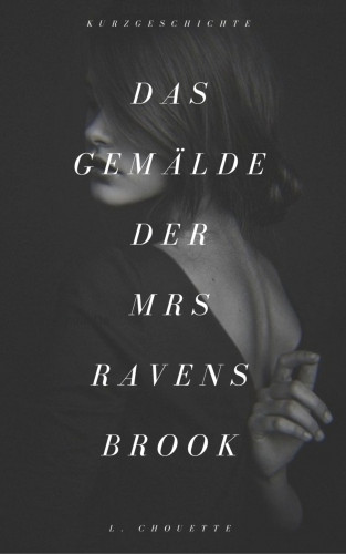 Laura Chouette: Das Gemälde der Mrs. Ravensbrook