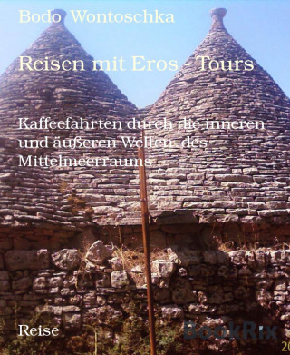 Bodo Wontoschka: Reisen mit Eros - Tours