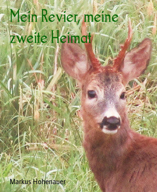 Markus Hohenauer: Mein Revier, meine zweite Heimat