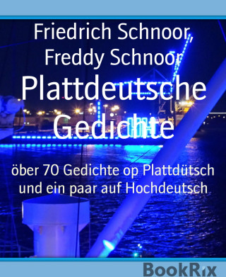 Friedrich Schnoor, Freddy Schnoor: Plattdeutsche Gedichte