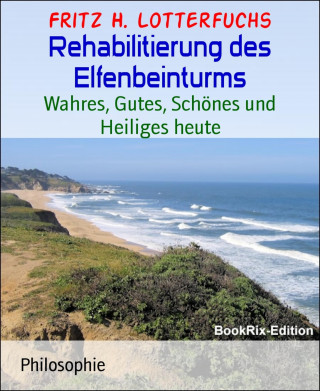 Fritz H. Lotterfuchs: Rehabilitierung des Elfenbeinturms