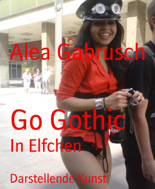 Alea Gabrusch: Go Gothic