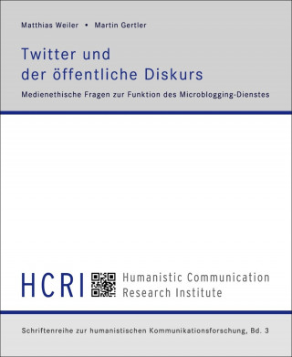 Matthias Weiler, Martin Gertler: Twitter und der öffentliche Diskurs