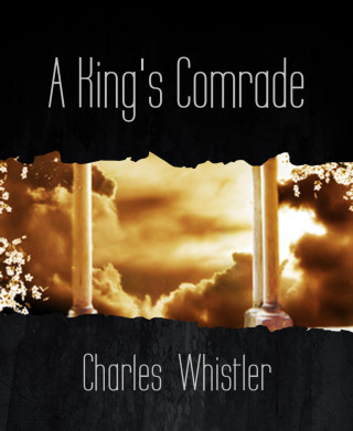 Charles Whistler: A King's Comrade