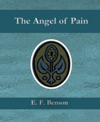 E. F. Benson: The Angel of Pain