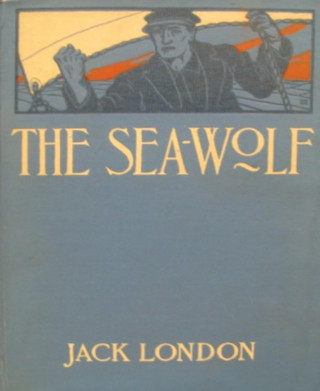 Jack London: The Sea-Wolf
