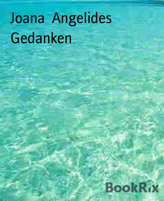 Joana Angelides: Gedanken