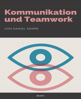 Daniel Kempe: Kommunikation und Teamwork