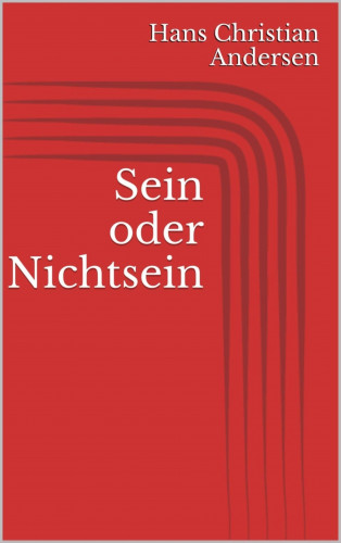 Hans Christian Andersen: Sein oder Nichtsein