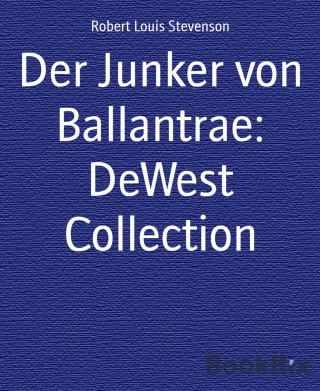 Robert Louis Stevenson: Der Junker von Ballantrae: DeWest Collection