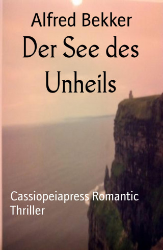 Alfred Bekker: Der See des Unheils