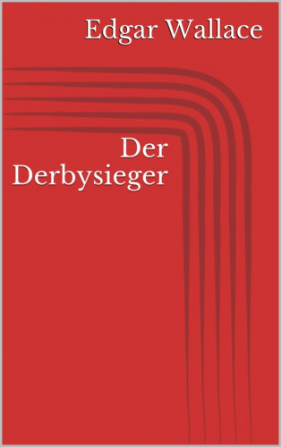 Edgar Wallace: Der Derbysieger