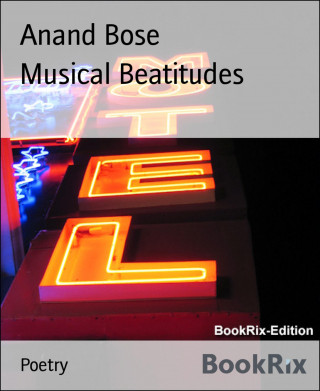 Anand Bose: Musical Beatitudes