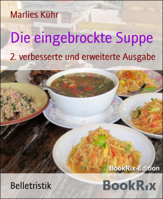 Marlies Kühr: Die eingebrockte Suppe