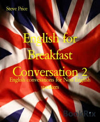 Steve Price: English for Breakfast Conversation 2