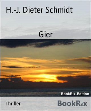 H.-J. Dieter Schmidt: Gier