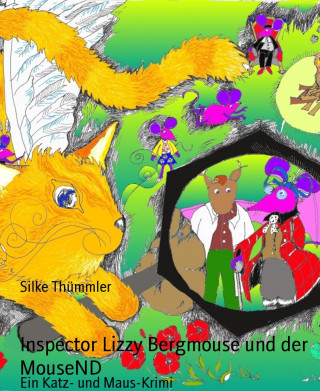 Silke Thümmler: Inspector Lizzy Bergmouse und der MouseND