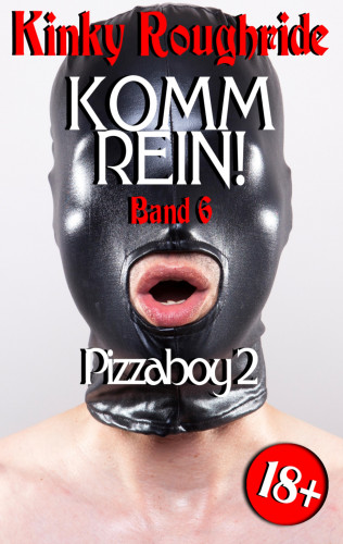 Kinky Roughride: Komm rein! Pizzaboy 2